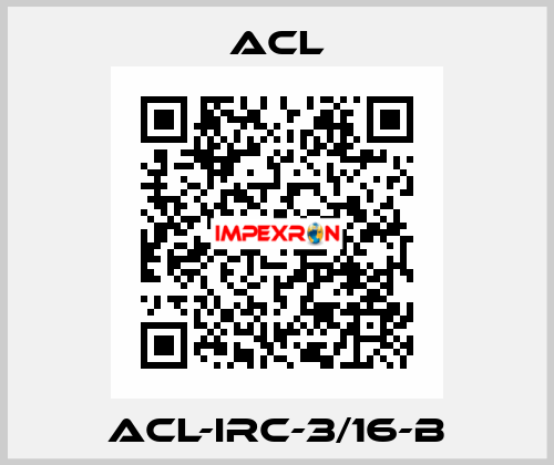 ACL-IRC-3/16-B ACL
