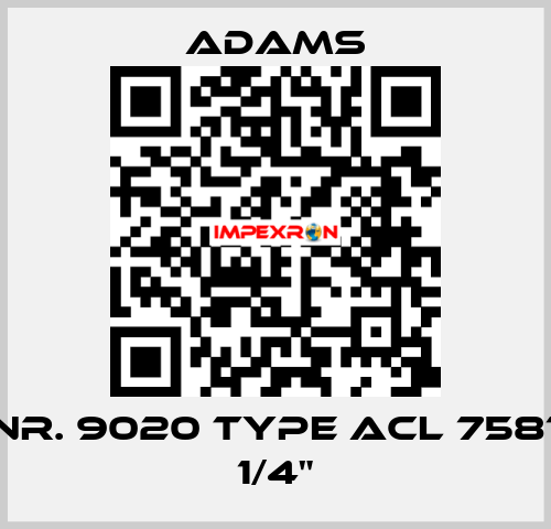 Nr. 9020 Type ACL 7581 1/4" ADAMS