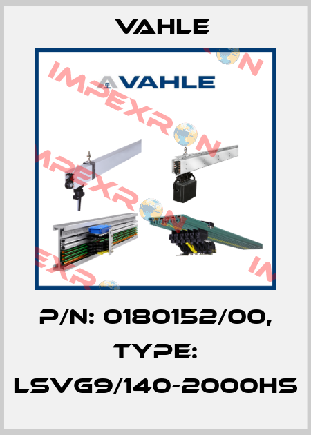 P/n: 0180152/00, Type: LSVG9/140-2000HS Vahle