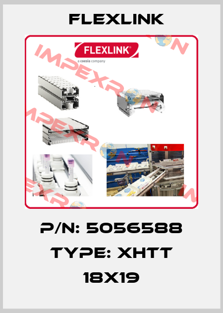 p/n: 5056588 type: XHTT 18X19 FlexLink