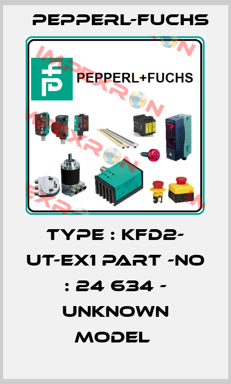 TYPE : KFD2- UT-Ex1 PART -NO : 24 634 - unknown model  Pepperl-Fuchs