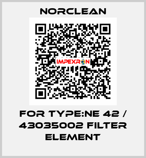 For type:NE 42 / 43035002 filter element Norclean