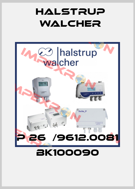 P 26  /9612.0081  BK100090 Halstrup Walcher