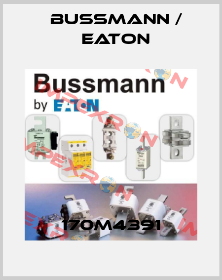 170M4391 BUSSMANN / EATON