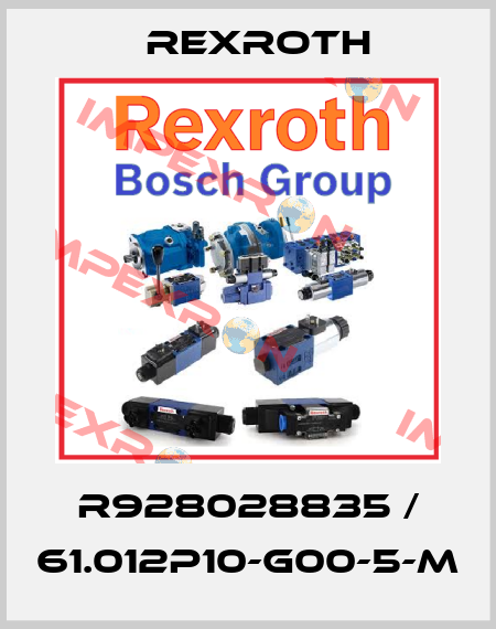 R928028835 / 61.012P10-G00-5-M Rexroth