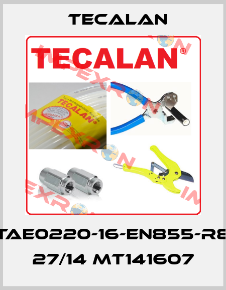 TAE0220-16-EN855-R8 27/14 MT141607 Tecalan