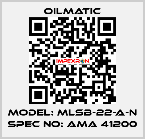 Model: MLSB-22-A-N Spec No: AMA 41200 OILMATIC