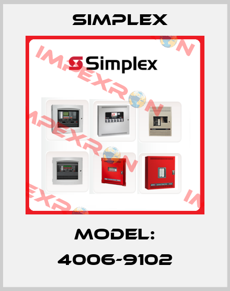 Model: 4006-9102 Simplex