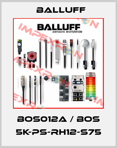 BOS012A / BOS 5K-PS-RH12-S75 Balluff
