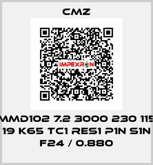 MMD102 7.2 3000 230 115 19 K65 TC1 RES1 P1N S1N F24 / 0.880 CMZ