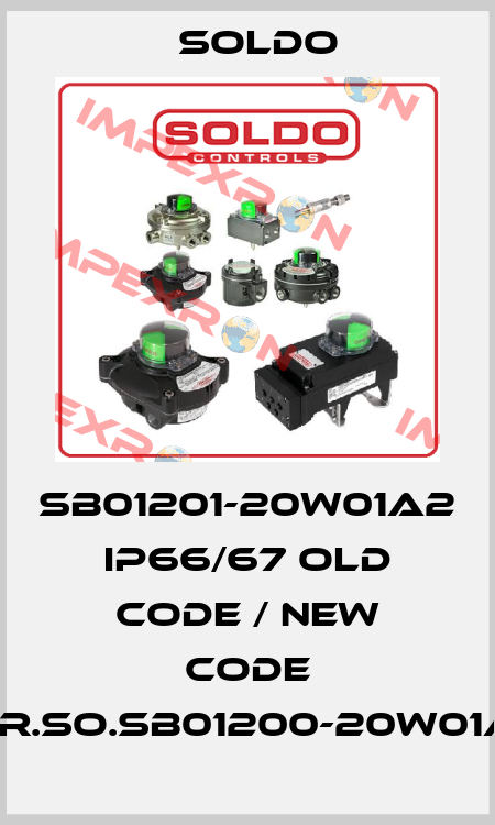 SB01201-20W01A2 IP66/67 old code / new code ELR.SO.SB01200-20W01A2 Soldo