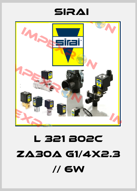 l 321 b02c ZA30a G1/4X2.3 // 6W Sirai