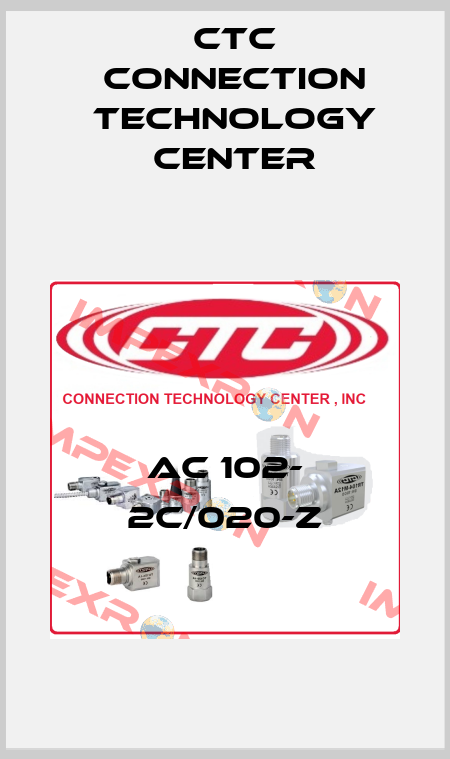 AC 102- 2C/020-Z CTC Connection Technology Center