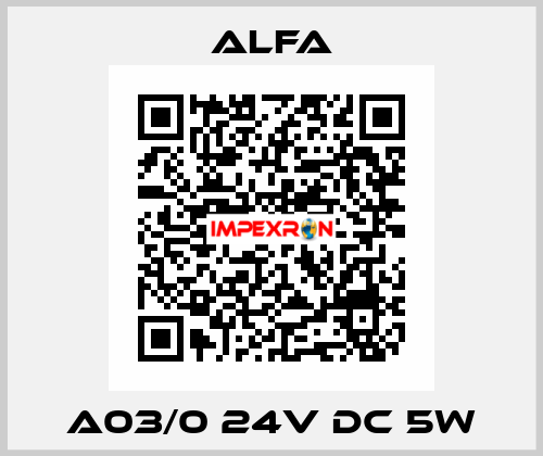 A03/0 24V DC 5W ALFA