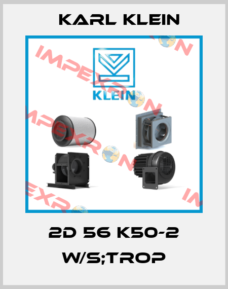 2D 56 K50-2 W/S;trop Karl Klein