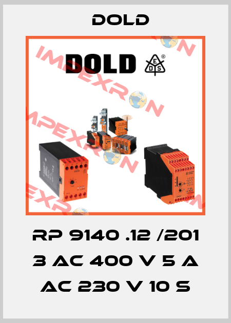RP 9140 .12 /201 3 AC 400 V 5 A AC 230 V 10 s Dold