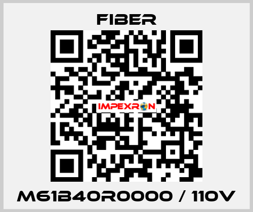 M61B40R0000 / 110V Fiber