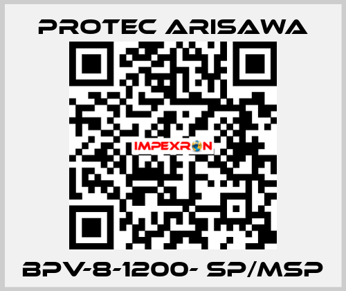 BPV-8-1200- SP/MSP Protec Arisawa