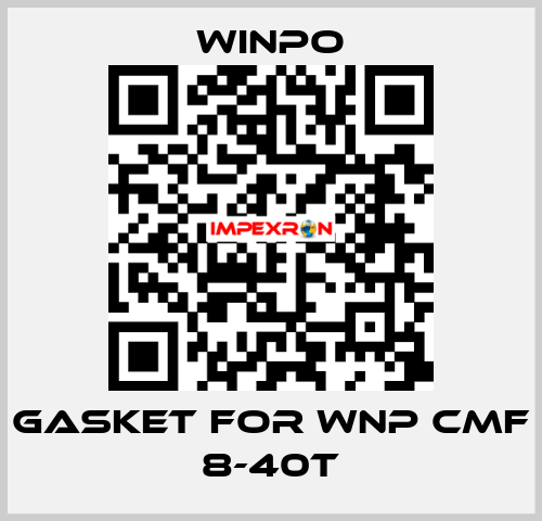 gasket for WNP CMF 8-40T WINPO