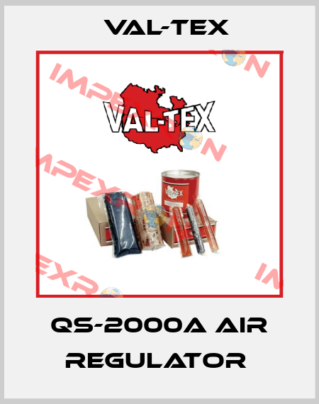 QS-2000A Air Regulator  Val-Tex