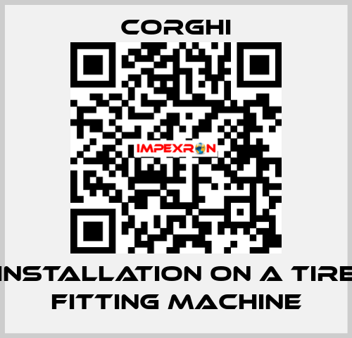 Installation on a tire fitting machine Corghi