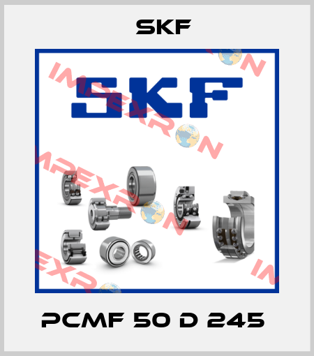 PCMF 50 D 245  Skf