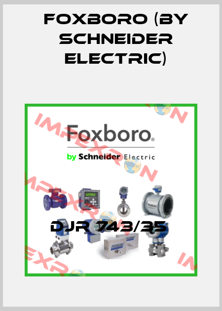 DJR 743/35  Foxboro (by Schneider Electric)