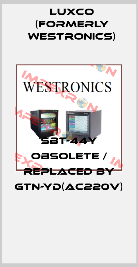 SBT-44Y obsolete / replaced by GTN-YD(AC220V)  Luxco (formerly Westronics)
