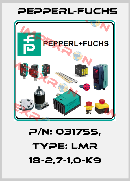 p/n: 031755, Type: LMR 18-2,7-1,0-K9 Pepperl-Fuchs