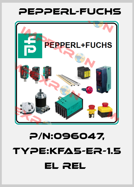 P/N:096047, Type:KFA5-ER-1.5             EL Rel  Pepperl-Fuchs