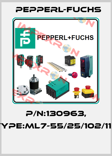 P/N:130963, Type:ML7-55/25/102/115  Pepperl-Fuchs
