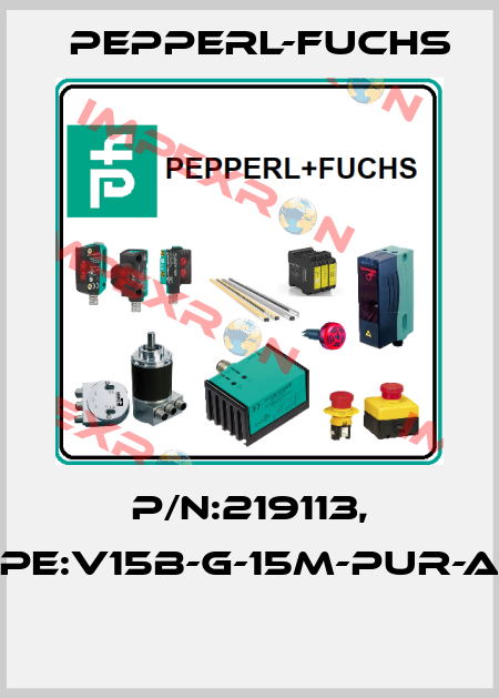 P/N:219113, Type:V15B-G-15M-PUR-ABG  Pepperl-Fuchs