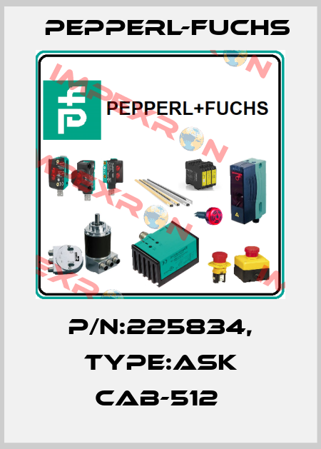 P/N:225834, Type:ASK CAB-512  Pepperl-Fuchs