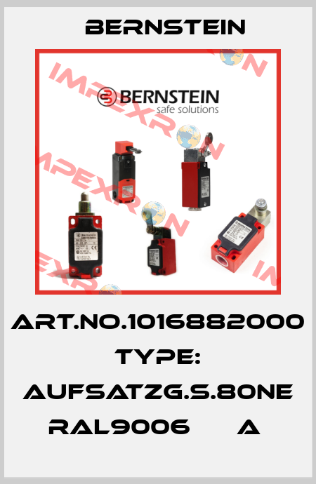 Art.No.1016882000 Type: AUFSATZG.S.80NE RAL9006      A  Bernstein