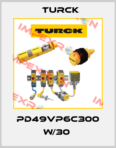 PD49VP6C300 W/30  Turck