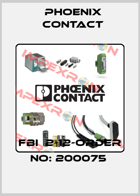 FBI  2-12-ORDER NO: 200075  Phoenix Contact