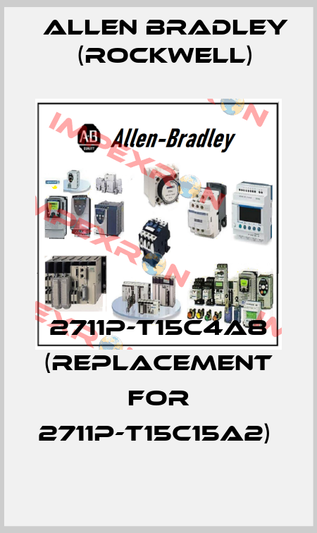 2711P-T15C4A8 (REPLACEMENT FOR 2711P-T15C15A2)  Allen Bradley (Rockwell)