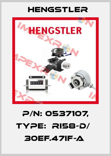 P/N: 0537107, Type:  RI58-D/   30EF.47IF-A  Hengstler
