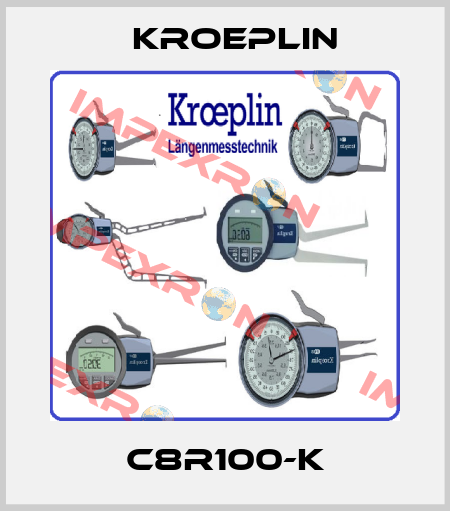 C8R100-K Kroeplin