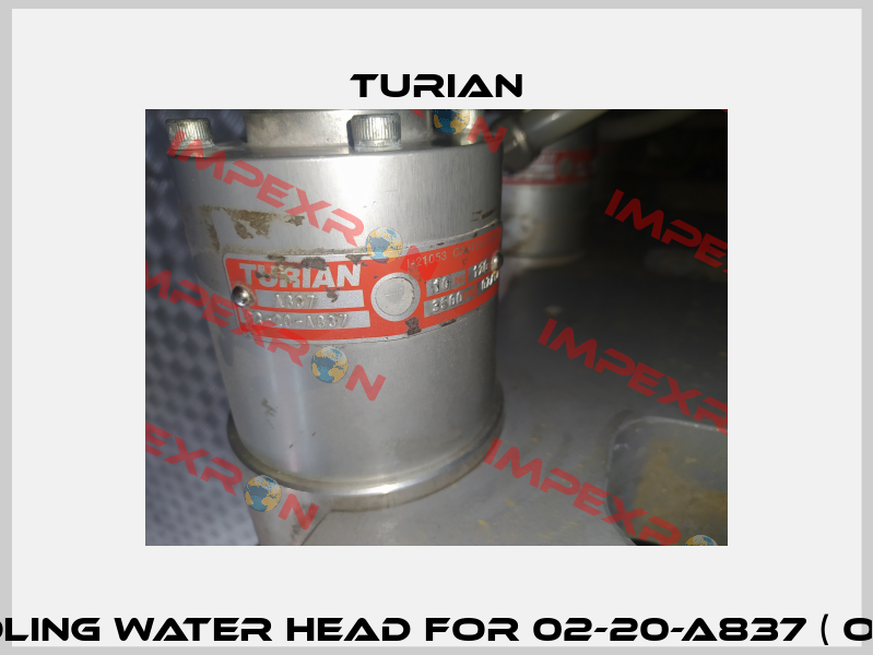 cooling water head for 02-20-A837 ( OEM ) Turian